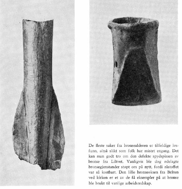Spydspiss og holkøks i bronse funnet på Liltvedt Finner generelt lite