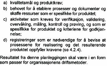 Kapasitetskrav som innen vinterdrift.. Jf ISO 9001, kap. 7 