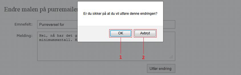 25 Figur 41. Bekreftelse 3.1. Trykk «OK» for å godkjenne handlingen 3.2. Trykk «Avbryt» for å avbryte handlingen