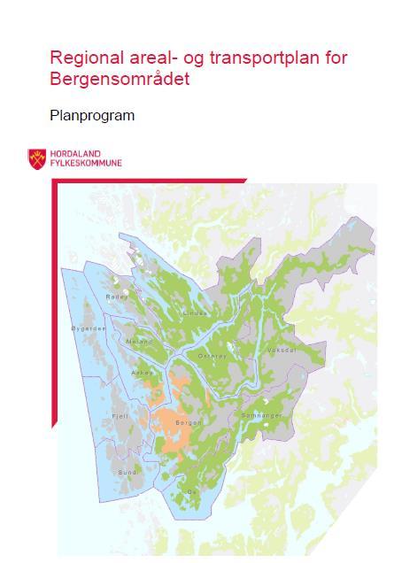 Regional areal- og transportplan for Bergensområdet Planprogrammet var vedtatt 29.august 2013.