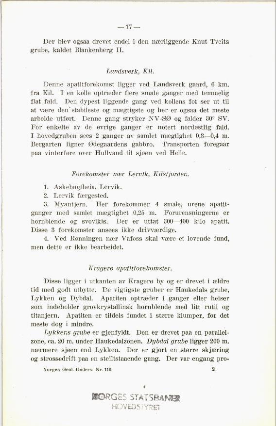 Der blev ogsaa drevet endel i den nærliggende Knut Tveits grube, kaldet Blankenberg 11. 17 TMndsverk, Kil. Denne apatitforekomst ligger ved Landsverk gaard, 6 km. fra Kil.