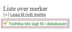 71 Figur 30. Merkenavn er blitt lagt til 7.1.5 Endre merke Trykk på «endre merke», og brukeren kommer til følgende side: Figur 31.