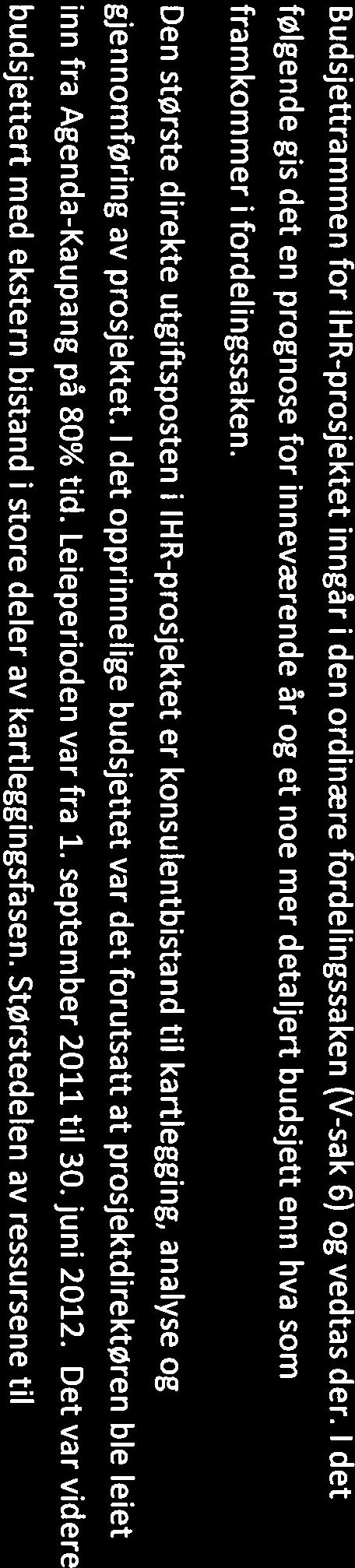 Rapporteringen er nå integrert i virksomhetsstyringen (tertialrapporter). Plangruppe for WEB Arbeidet i plangruppen følger vedtatt fremdriftsplan.