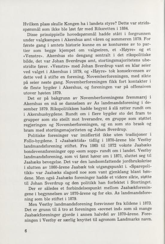 Hvilken plass skulle Kongen ha i landets styre? Dette var strids spørsmål som ikke ble løst før med Riksretten i 1884.