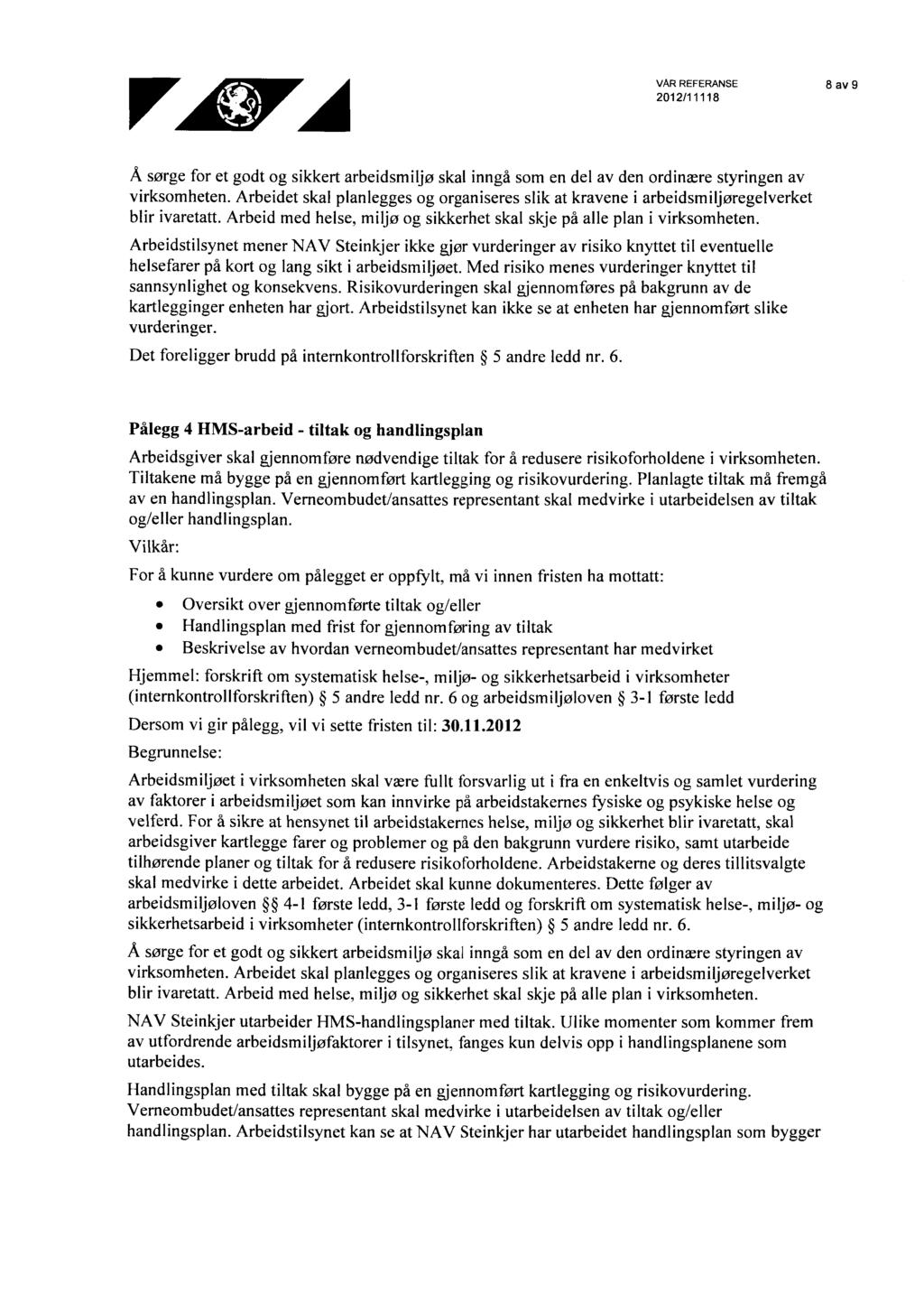 8 av 9 Å sørge for et godt og sikkert arbeidsmiljø skal inngå som en del av den ordinære styringen av virksomheten.