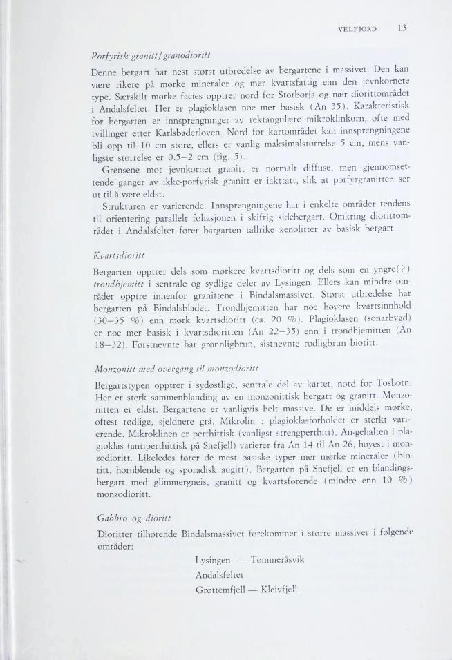tiroidstravk V HL FJORD 31 siryfropk granit f granodiorit nedebergart har nest storst utbredelse av bergartene i masivet.