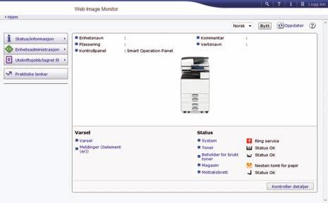 8. Web Image Monitor Dette kapittelet beskriver ofte brukte Web Image Monitor-funksjoner og -prosesser.