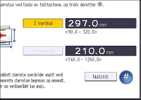 Legge i papir 7. Angi originalens vertikale format ved å bruke talltastene, og trykk deretter på [ ]. 8. Trykk på [Horisontal]. 9.