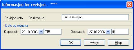 Gi revisjonsnummer i dialogen som åpnes. 3. Trykk [Tilføy] og legg til revisjonsbeskrivelse og signatur 4. Bekreft begge dialoger med [OK].