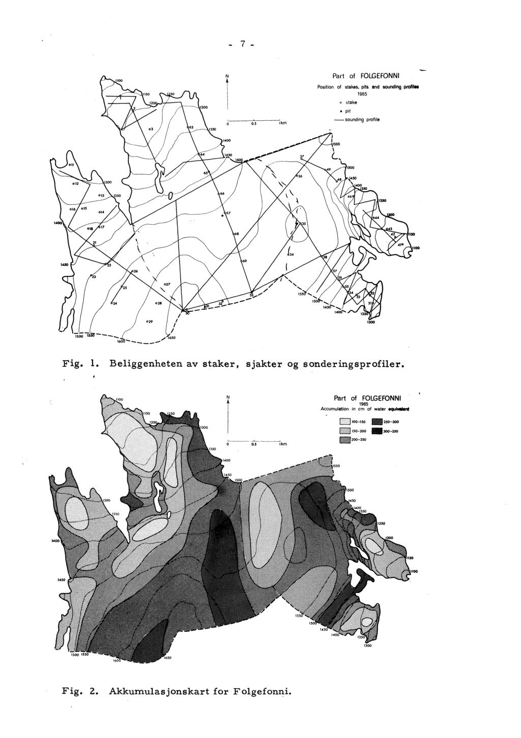 - 7-1100 50 Part of FOLGEFONNI Position of stakes, pits 1965 and sounding profiles 12 stake 1300 pit 03 63 1350 0,5 km -souncling profile 011 641450 1400 1500 37 49 L.