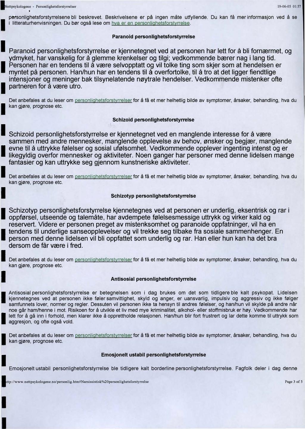 ettpsykologene Personl ighetsforstyrrclser 19-06-05 01 :57 pei"sonlighetsforstyrrelsene bli beskrevet. Beskrivelsene er pa ingen mate utfyllende.