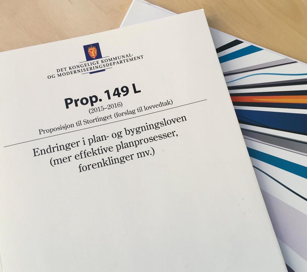 Forenklinger og forbedringer i plandelen Fire faser i forenklingsarbeidet 1. Lovproposisjon 2014 Prop 121 L (2013-2014) 2.