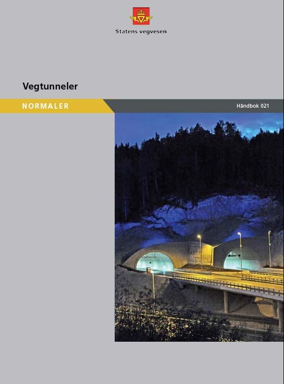 Håndbok 021 Vegtunneler Krav som gjelder planlegging, prosjektering, bygging, drift og vedlikehold av vegtunneler.