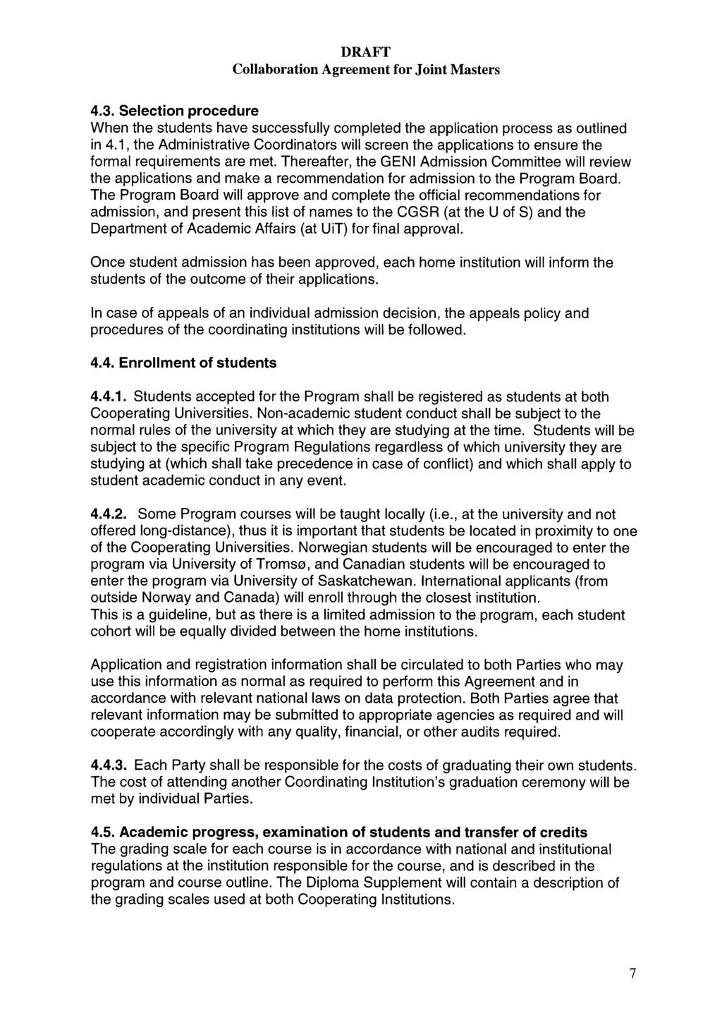 DRAFT Collaboration Agreement for Joint Masters 4.3. Selection procedure When the students have successfully completed the application process as outlined in 4.