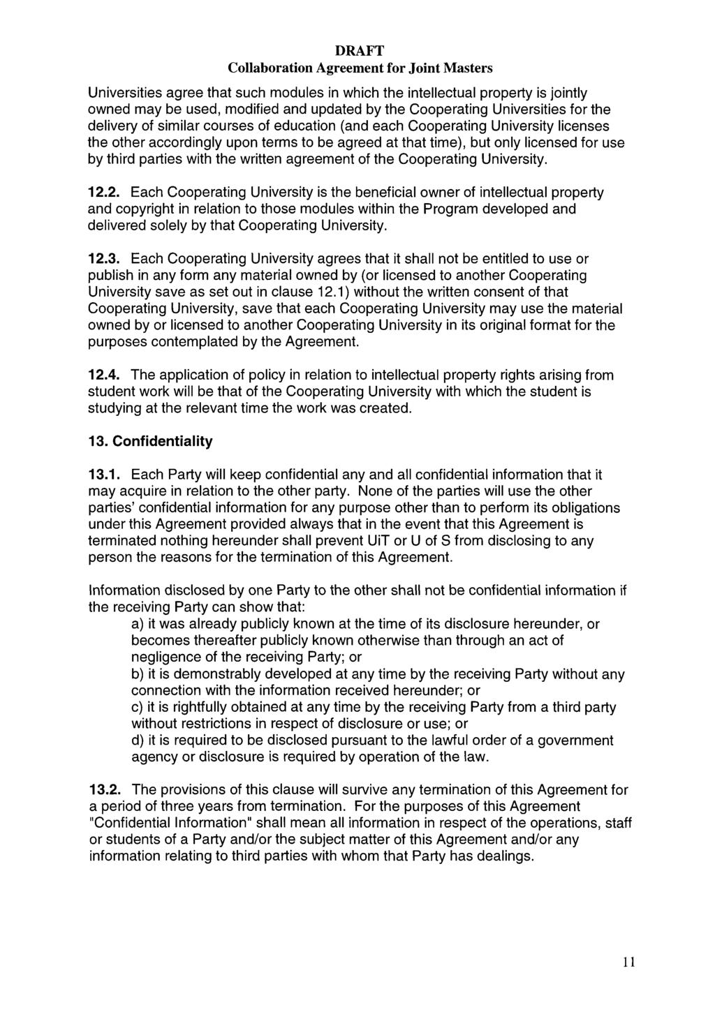 DRAFT Collaboration Agreement for Joint Masters Universities agree that such modules in which the intellectual property is jointly owned may be used, modified and updated by the Cooperating