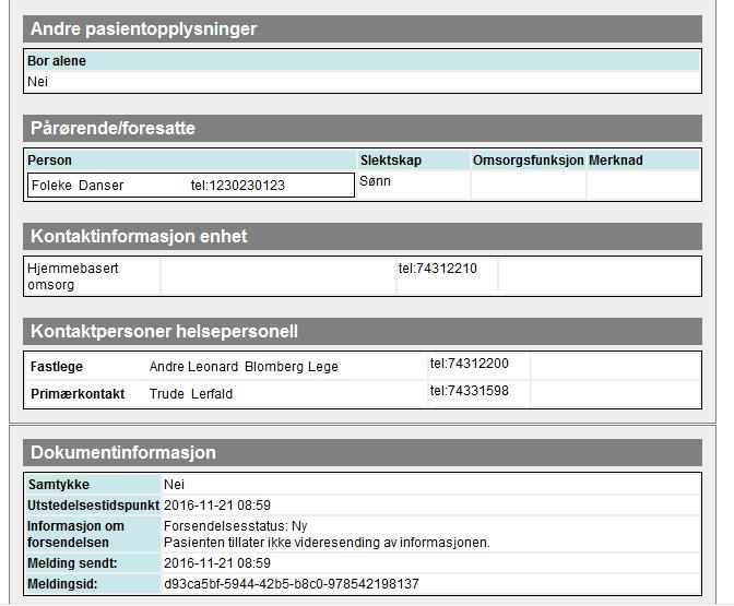 Pårørende/foresatte: Omsorg for barn under 18 år Er pårørende informert om innleggelsen Kontaktinformasjon enhet: