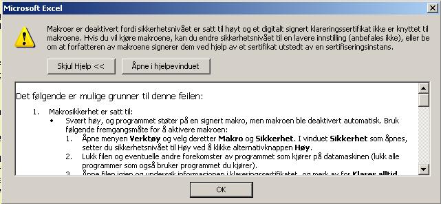 10 FEILMELDINGER Rapporteringsfilen er utviklet i Microsoft Office Excel 2007. Programmeringsspråket "Visual Basic" er benyttet til programmering av makroene.