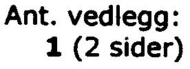 Hvis du i et senere punkt f r bruk for det du skulle ha laget i et tidligere punkt, s kan du fritt bruke resultatet som om det var løst og at løsningen virker slik som krevd i oppgaven.