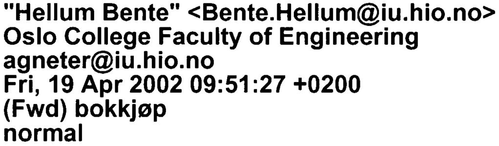 From: Organization: To: Date sent: Subject: Priority: "Helium Bente" <Bente.Hellum@iu.hio.
