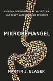 Påfyll. Anmeldelser P Oss og mikrobene Fakta Mikrobemangel Av Martin J. Blaser Mime forlag, 2016 260 sider ISBN 9788293441076 Anmelder: Thore K.