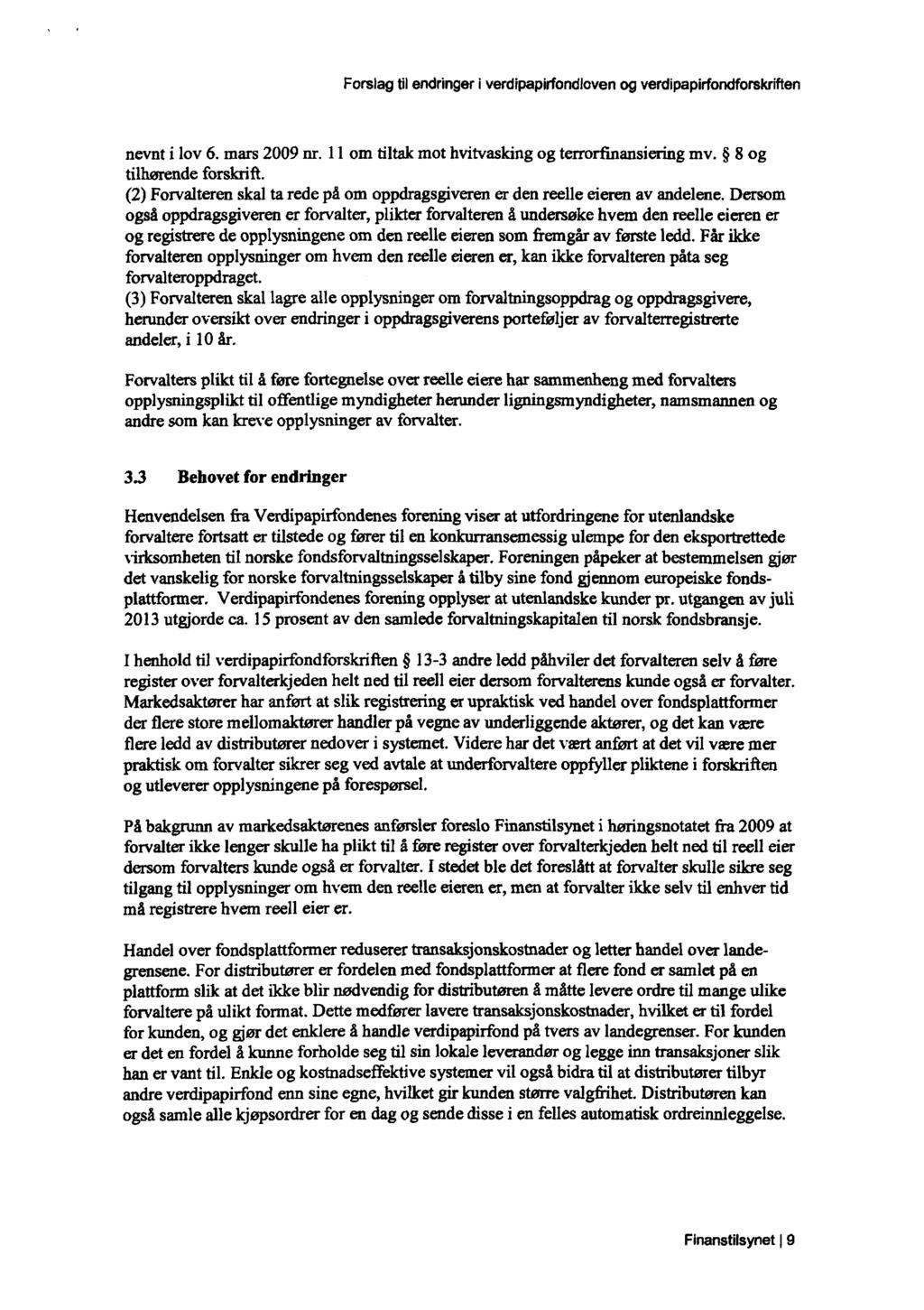 Forsiag til endringer i verdipapirfondloven og verdipapirfondforskriften nevnt i lov 6. mars 2009 nr. 11 om tiltak mot hvitvasking og terrorflnansiering mv. 8 og tilhørende forskrift.