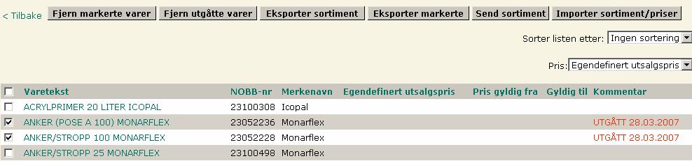 Varene vil legge seg under en skjult sortering slik at de kan hentes opp igjen ved å trykke på knappen legg tilbake i sortiment 7.