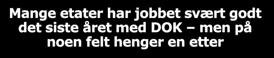 Mange etater har jobbet svært godt det siste