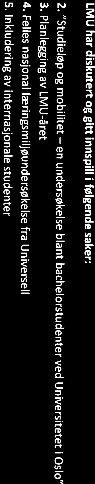 LMU har blitt orientert om: Studiestart og fadderordningen Studentparlamentets handlingsplan 2010-2011 Orientering fra Studiekomiteen Fast observatør fra SlO Helsetjenesten Rigmor Mogård skal ikke