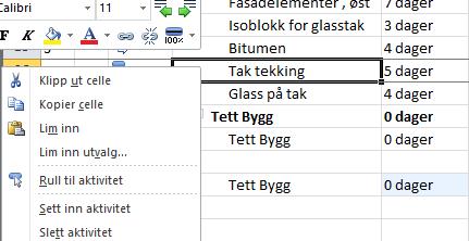 11.2 Sette inn linje(r) Bruk av mus: Klikk på linje ID nr og dra mus nedover dersom flere linjer skal settes inn. Høyre klikk på mus, velg «Sett inn aktivitet».