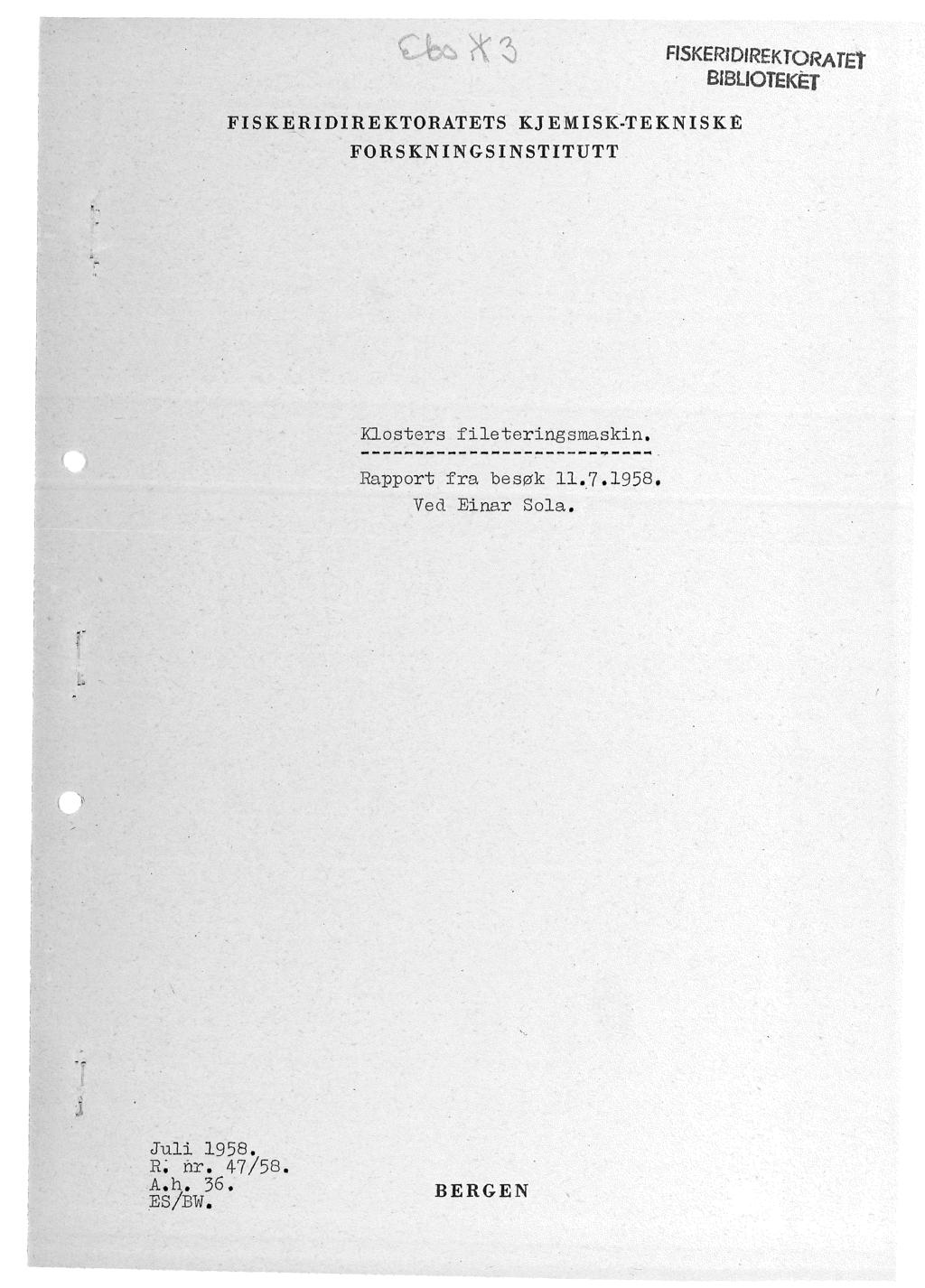 FISKE_RIDIREKTORATETS KJEMISI(-TEKNISKE FORSKNINGS INSTITUTT Klosters fileteringsmaskin.