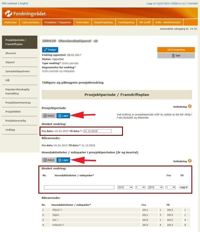 Prosjektendringer 1. Endre prosjektperiode / Framdriftsplan Her kan du søke om å endre: Prosjektperioden: OBS!