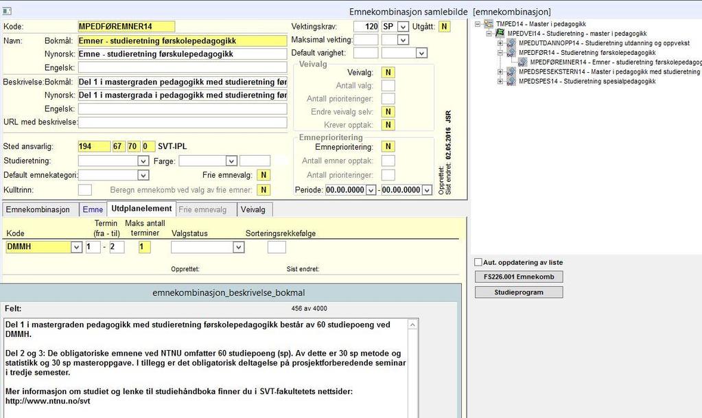 Emnekombinasjoner - utdanningsplanelement Utdanningsplanelementer brukes for å angi at det i planene