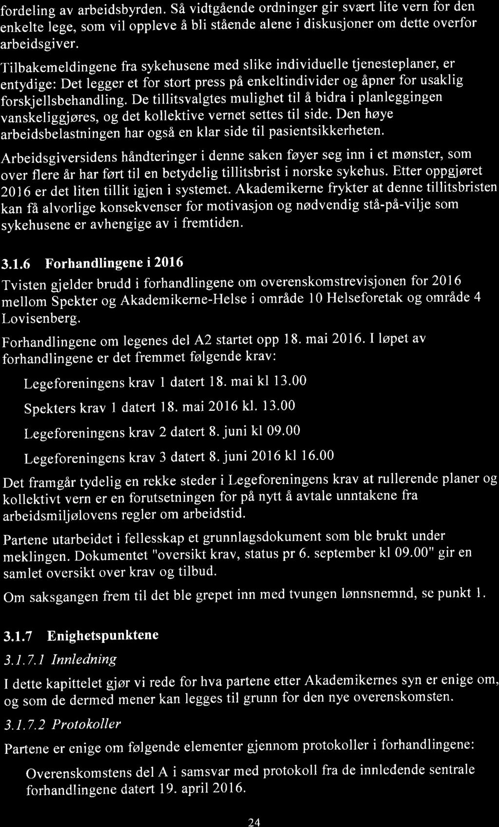 fordeling av arbeidsbyrden. Så vidtgående ordninger gir svært lite vern for den enkelte Lg",,or vil oppleve å bli stående alene i diskusjoner om dette overfor arbeidsgiver.