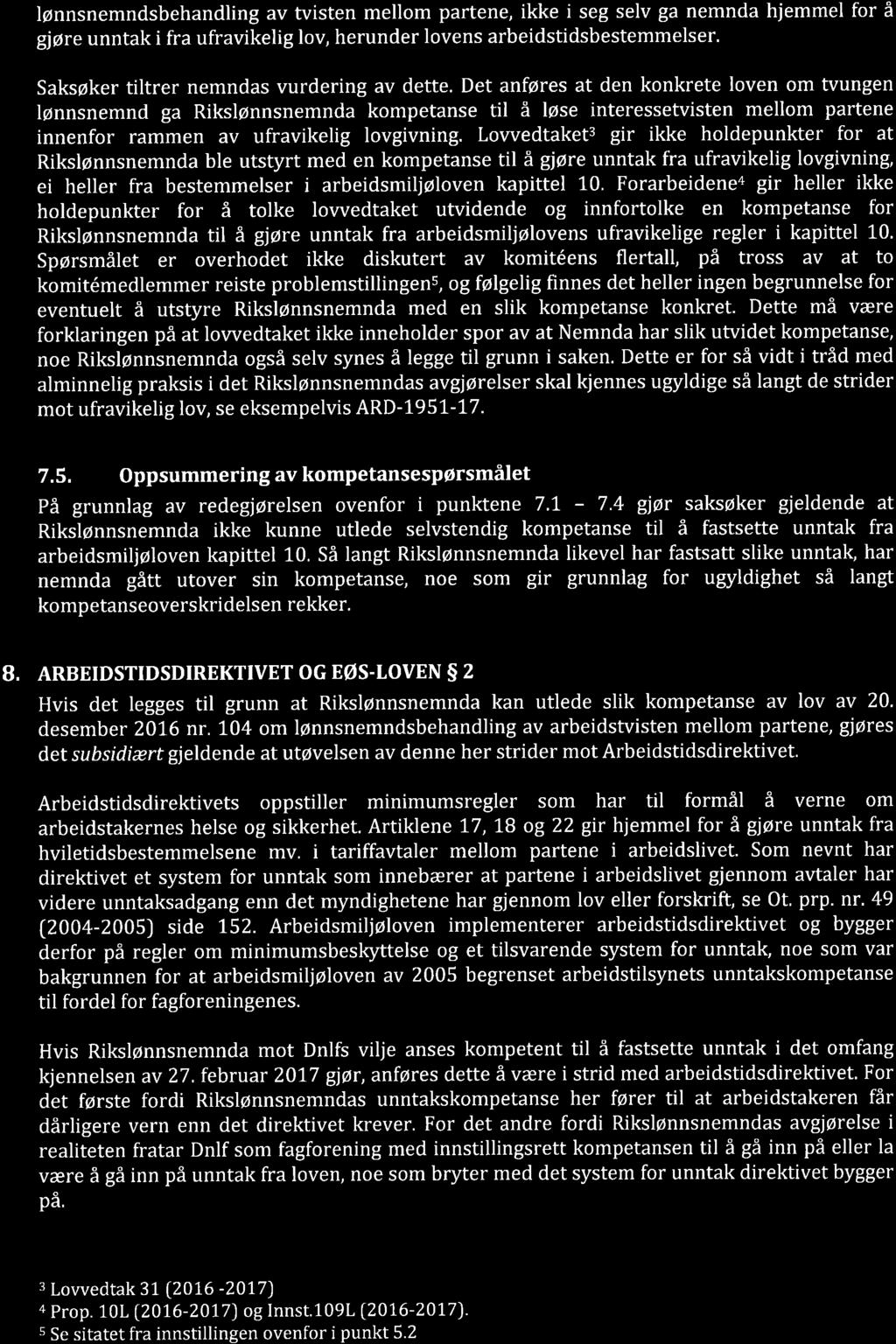 lønnsnemndsbehandling av tvisten mellom partene, ikke i seg selv ga nemnda hjemmel for å gjøre unntak i fra ufravikelig lov, herunder lovens arbeidstidsbestemmelser.