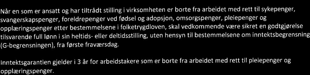 under sykdom, svangerskap, fødsel og adopsion mv. t,t Med full lønn etter disse bestemmelsene menes all godtgjøring etter oppsatt arbeidsplan.