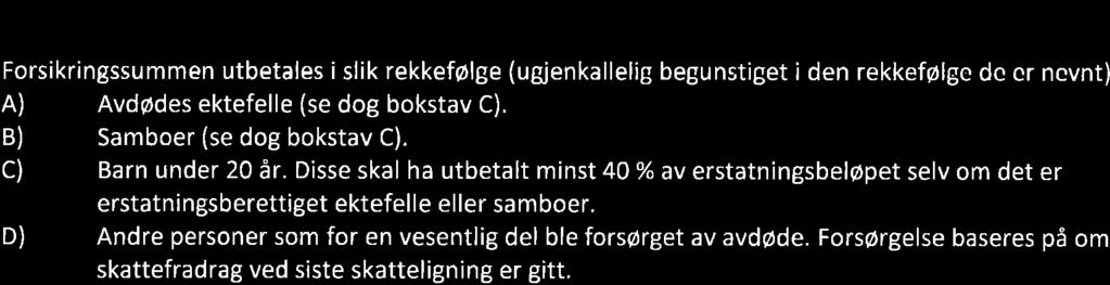 2 Dekning: Under 51 år 10,0 G 51 år 9,5 G 5 At 9,0 G 53 år 8,5 G 54 år 8,0 G 55 år 7,5 G 5b ar 7,0 G 57 är 6,5 G 58 år 6,0 G 59 år 5,5 G Over 59 år 5,0 G (G = grunnbeløpet i folketrygden) 8.