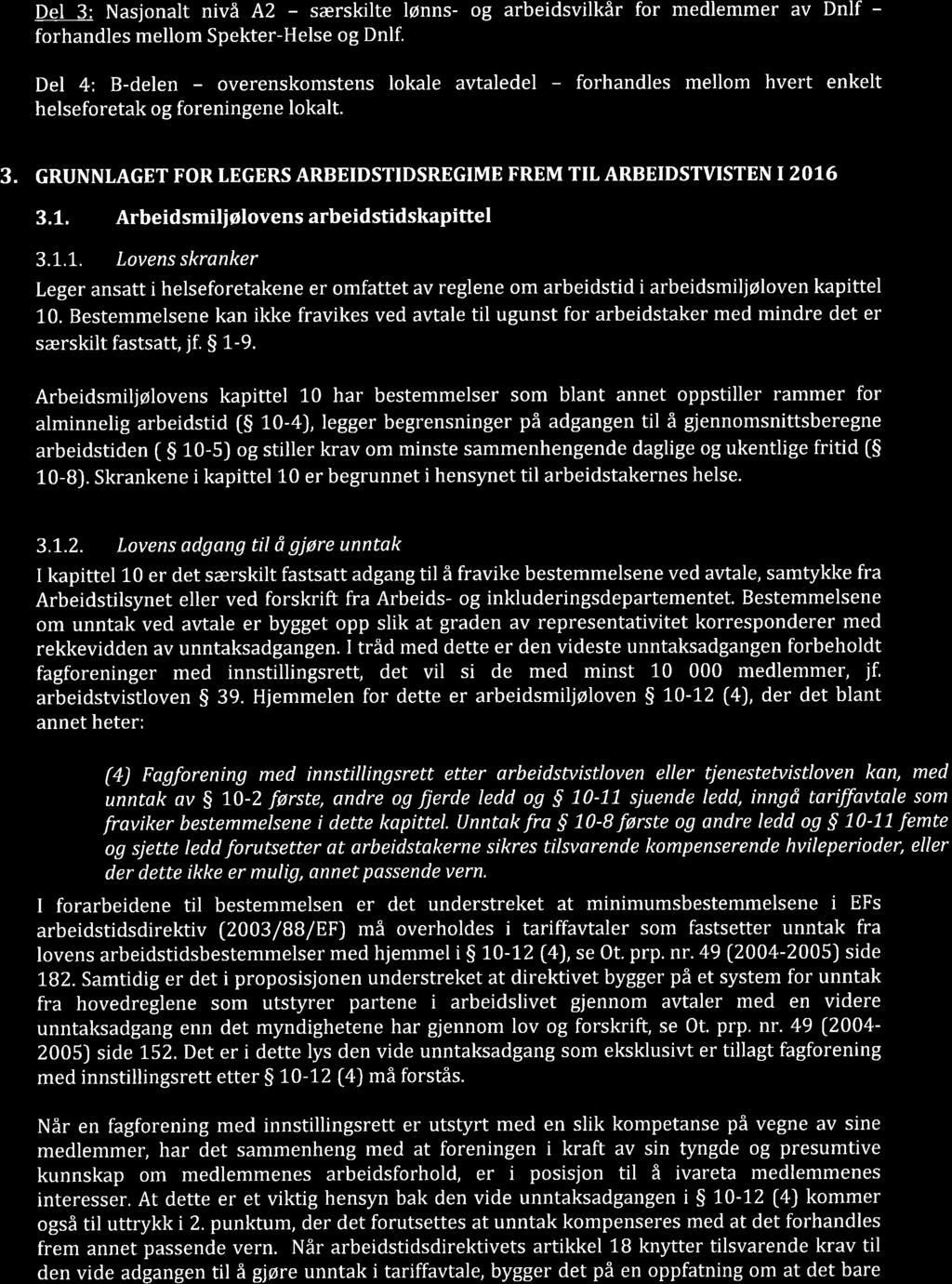 Del 3: Nasjonalt nivå A2 - særskilte lønns- og arbeidsvilkår for medlemmer av Dnlf - forhandles mellom Spekter-Helse og Dnlf.