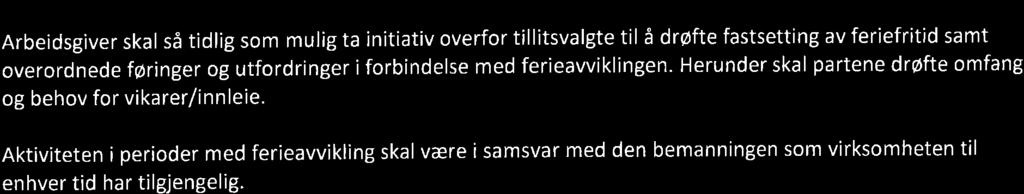 bemanningsplan er en oversikt over hvor mange leger og hva slags kompetanse det er behovfor på de ulike dagene i planperioden.