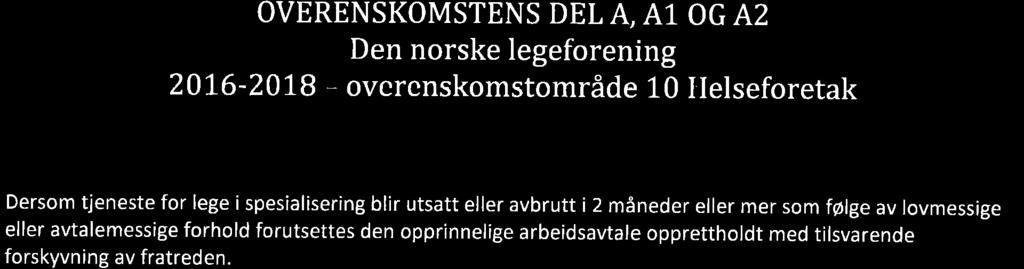 OVERENSKOMSTENS DEL A, A1 OG A2 Den norske legeforening 201,6-201,8 - ovcrcnskomstområde 10 llelseforetak S 6.