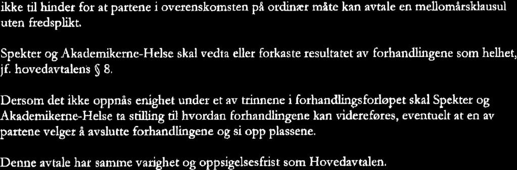 ikke til hinder for âr pârtene i overenskornsten på ordinæt måte kan rvtale en mellomåtskiausul uten ftedsplikt.