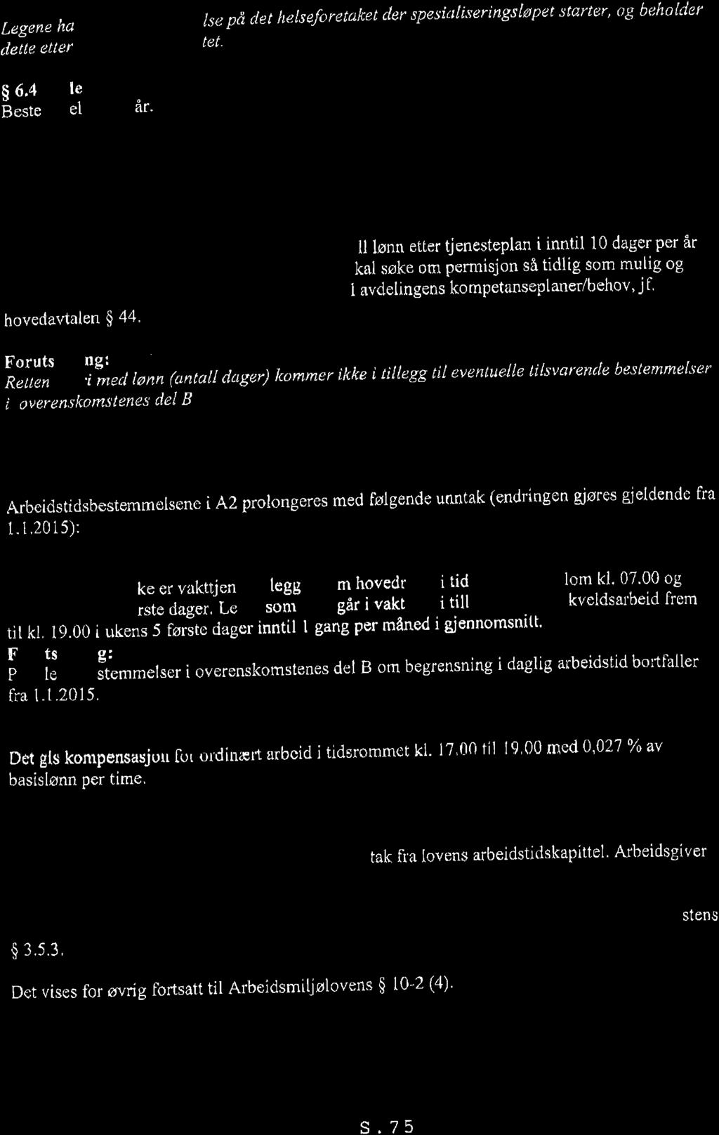 Lesene har sinfasfe an.settelse på ctet helseþretaket cler spesíaliseringsløpet sthrter' og beho[der,t"it, u,,", o P P nådd'tpes ia [i te t' $ 6.