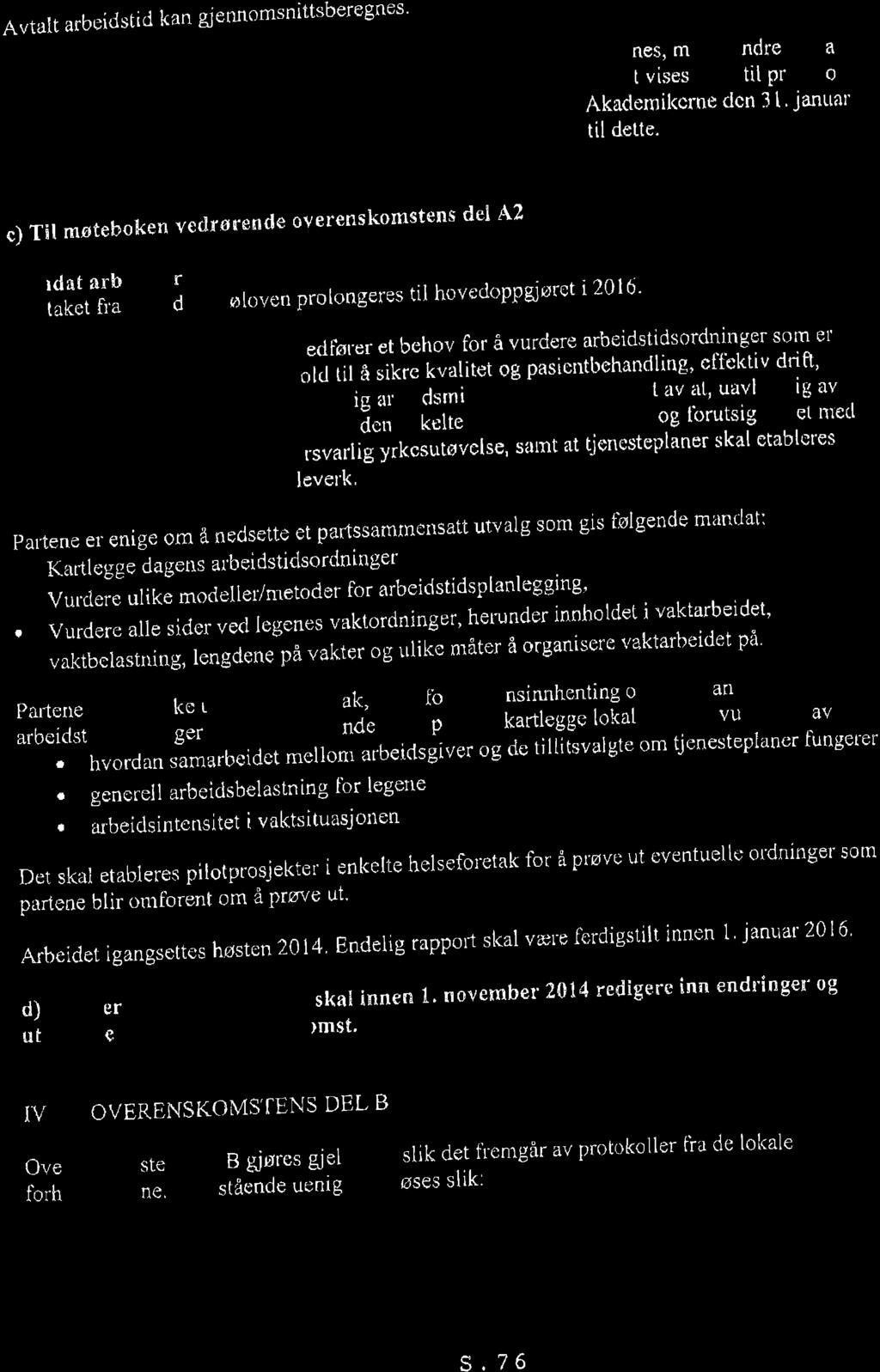 Avtalt arbcidstiti kan gjennomsnittsberegnes' A2' ItLt vises også til protokoll fra cudtgjørerse for vakter som er fhstsatt i.