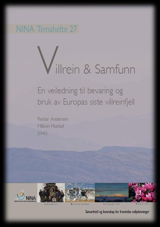 Bakgrunn for opprettelsen Prosjekt gjennomført av NINA på oppdrag fra DN i 2004 2005 Samspill mellom forskere og en