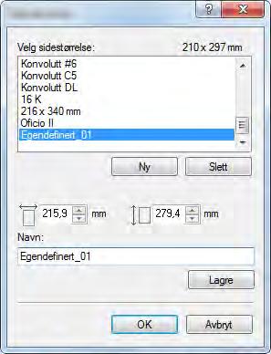 Utskrift fra PC > Utskrift fra PC Skrive ut på papir som ikke har standard størrelse Hvis du har lagt inn en papirstørrelse som ikke er inkludert i utskriftsstørrelsene på maskinen, registrer
