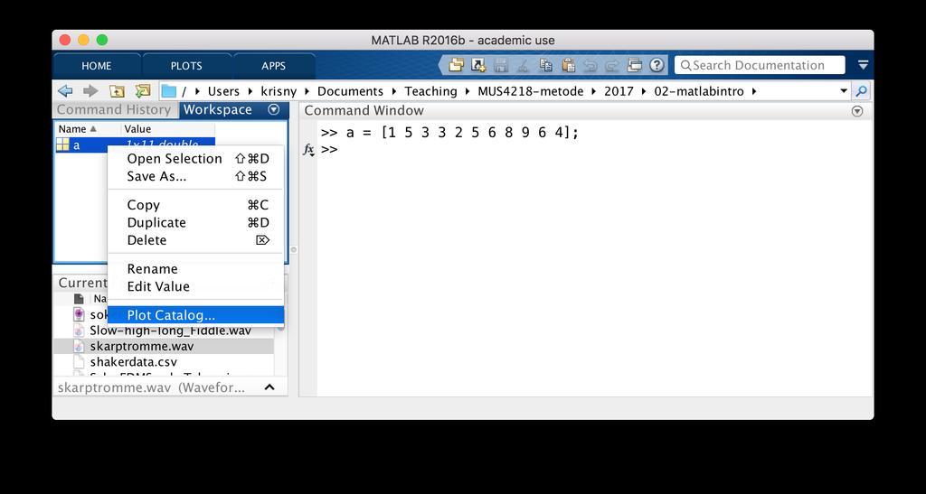 7 Plotting Du kan enkelt lage et plot som viser en rekke med tall eller en matrise. Ved å høyreklikke på variabelen i workspace kan du bruke Plot Catalog til å tilpasse plottet ditt.