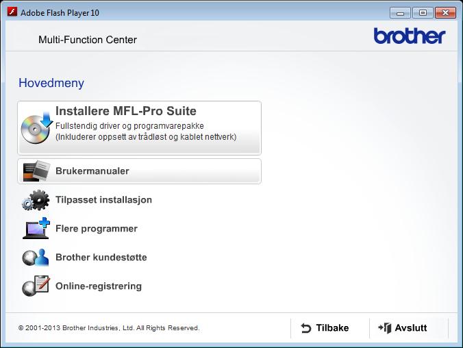 Generell informasjon a Skru på PC-en. Sett inn Brother-CD- ROM-en i CD-ROM-stasjonen. Hvis Brother-skjermbildet ikke vises, må du gå til Datamaskin eller Min datamaskin.