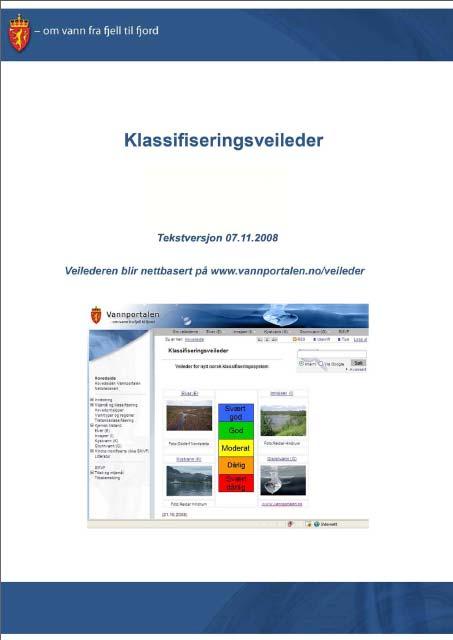 Veileder klassifisering Testversjon av norsk klassifiseringssystem tilgjengelig på prosjekthotell.