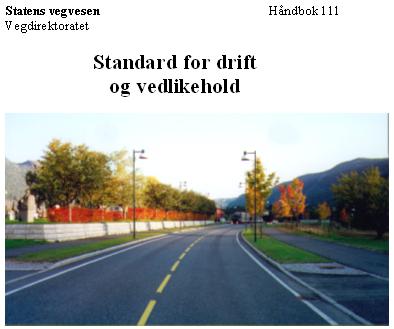 Drift Drift og vedlikehold Salting er et fagområde 38 Drift av tunnelutstyr, renhold, m.m. 72.8 Drift av støyskjermer og andre støytiltak 73.6 Opprydding etter ras og flom 74.