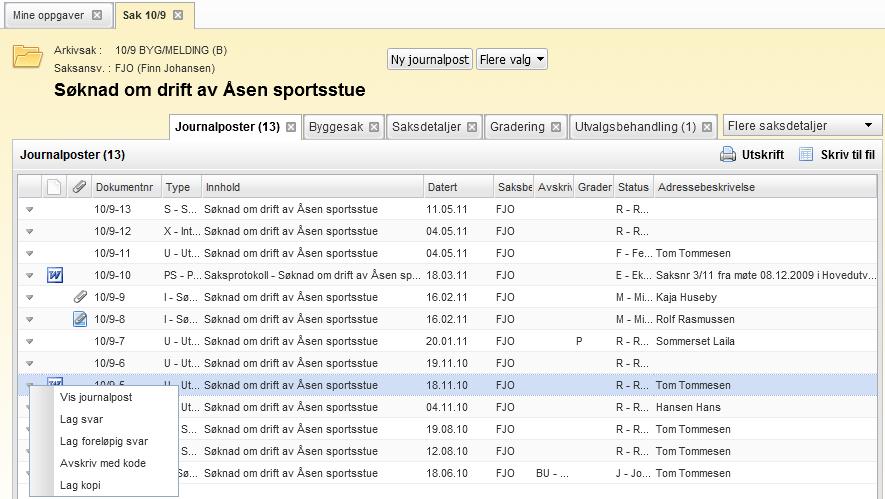 112 Arbeide med eksisterende journalposter 9.2 Journalposter tilhørende en sak Hvis du arbeider med en sak som har journalposter, vises disse i en liste under fanen Journalposter.