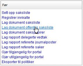 Arbeide med møter 195 15.5.2 Lage dokument offentlig saksliste Offentlig saksliste er et dokument tilsvarende saksliste, men der informasjon som er unntatt offentlighet er fjernet.